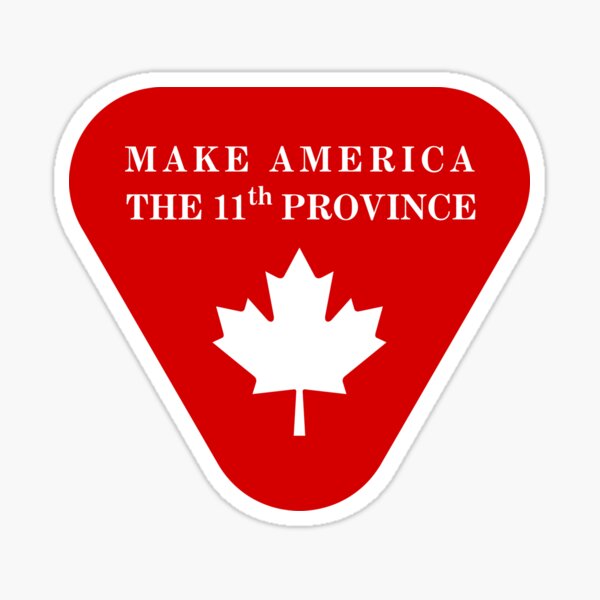 Item preview, Make America the 11th Canadian Province designed and sold by PlutonicPrints.
