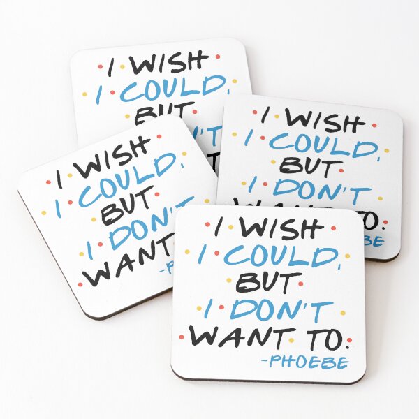 Item preview, I wish I could, but I don’t want to. -Chandler, FRIENDS designed and sold by Sticker Up.