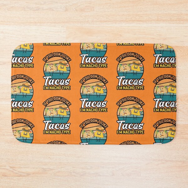 Item preview, If You Dont Like Tacos Im Nacho Type designed and sold by WoodburyLake.