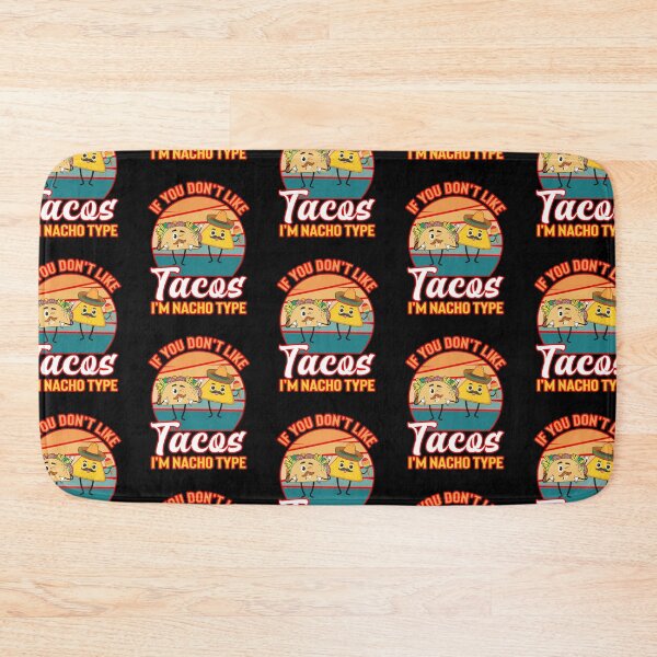 Item preview, If You Dont Like Tacos Im Nacho Type designed and sold by WoodburyLake.