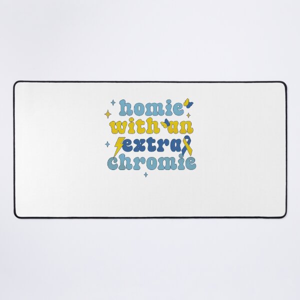 Item preview, Homie with an Extra Chromie – Down Syndrome Awareness designed and sold by JoelFox165.
