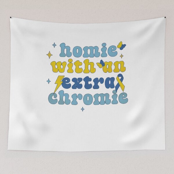 Item preview, Homie with an Extra Chromie – Down Syndrome Awareness designed and sold by JoelFox165.