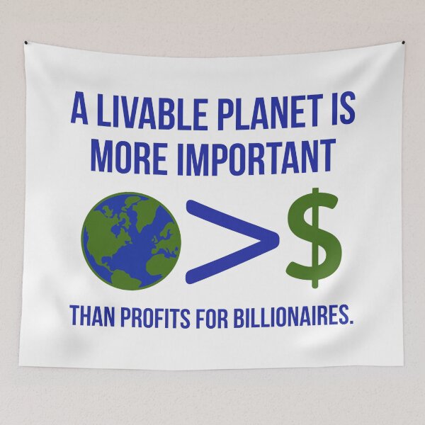 Item preview, A livable planet is more important than profits for billionaires  designed and sold by Rachel the Artist .