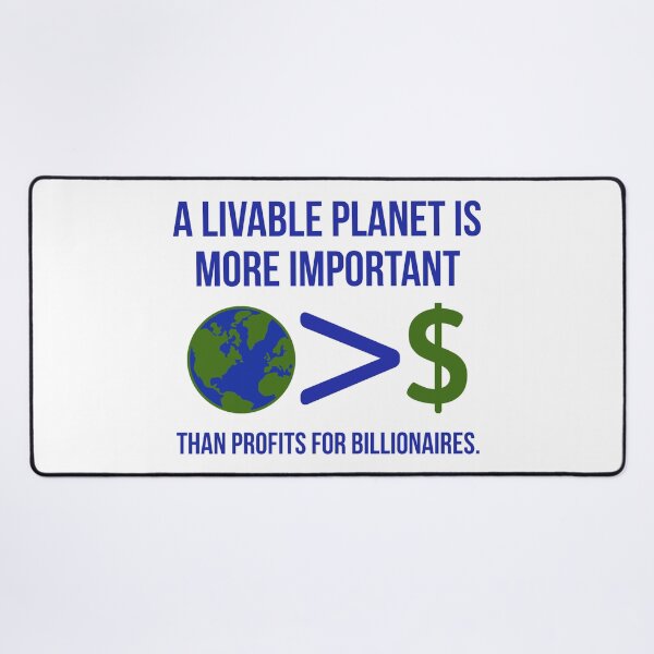 Item preview, A livable planet is more important than profits for billionaires designed and sold by Rachel the Artist .