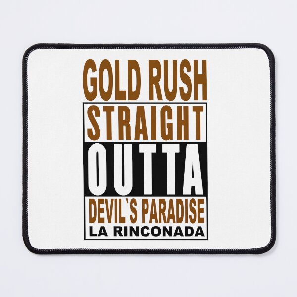 Item preview, Straight Outta La Rinconada; Gold Rush; Devils Paradise; designed and sold by StickerApe.