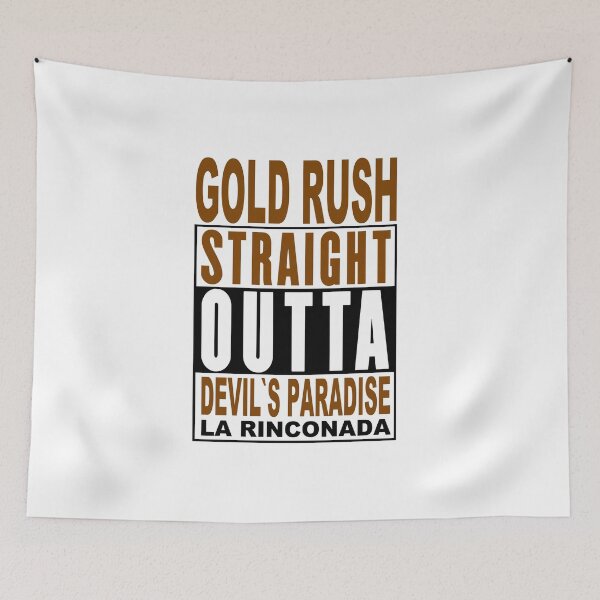 Item preview, Straight Outta La Rinconada; Gold Rush; Devils Paradise; designed and sold by StickerApe.