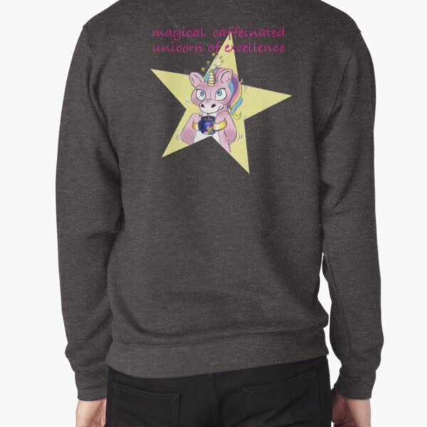 Caffienated Unicorn of Excellence Pullover Sweatshirt