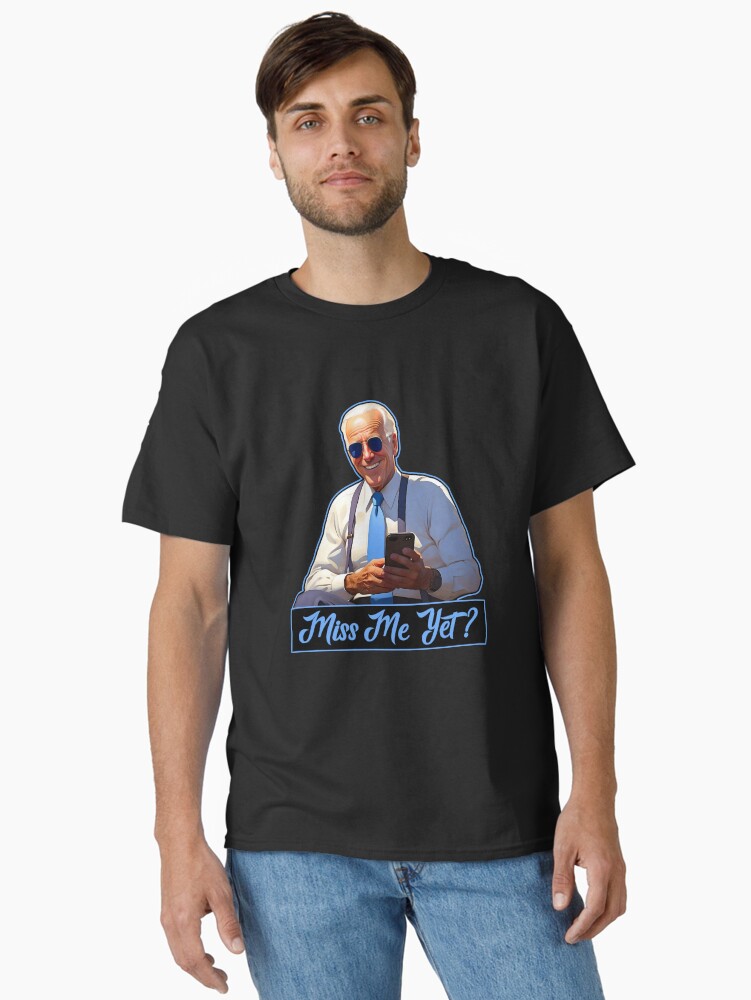 Thumbnail 1 of 7, Classic T-Shirt, Miss Me Yet ? Joe Biden T-Shirts and Stickers designed and sold by EthosWear.
