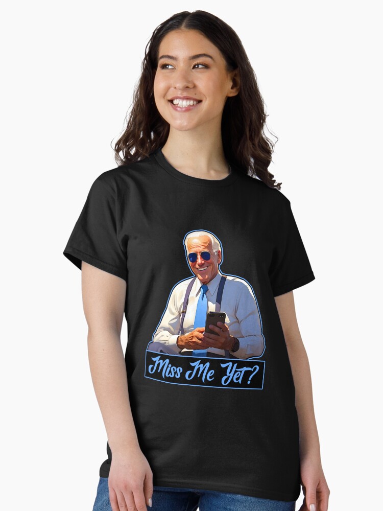 Thumbnail 2 of 7, Classic T-Shirt, Miss Me Yet ? Joe Biden T-Shirts and Stickers designed and sold by EthosWear.