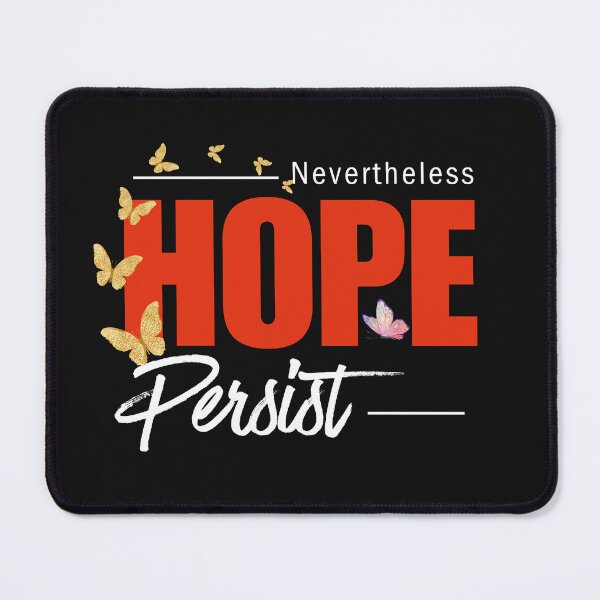 Item preview, Nevertheless, Hope Persists – Resilience & Strength designed and sold by ipot.