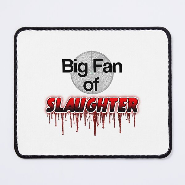 Item preview, Big Fan of SLAUGHTER designed and sold by Null's Nerf Necessities.