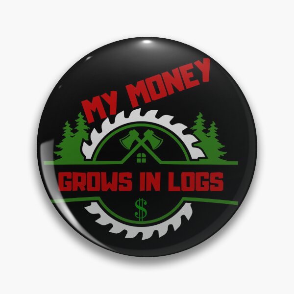 Item preview, My Money Grows in Logs. designed and sold by ConradoBullhead.