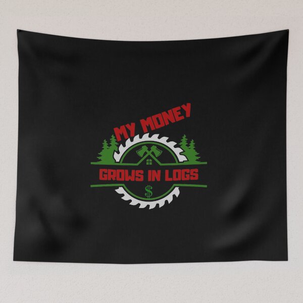 Item preview, My Money Grows in Logs. designed and sold by ConradoBullhead.