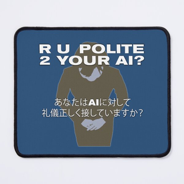 Item preview, R U POLITE 2 YOUR AI? designed and sold by dennis-gaylor.