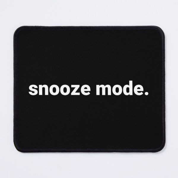 Item preview, snooze mode. designed and sold by Text-based T-Shirts and Gifts.