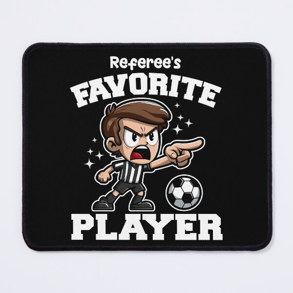 Item preview, REFEREE'S FAVORITE PLAYER - SOCCER GIFT designed and sold by KEF Custom.