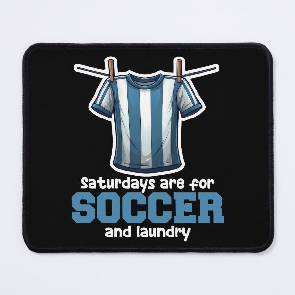 Item preview, SATURDAYS ARE FOR SOCCER AND LAUNDRY - SOCCER GIFT designed and sold by KEF Custom.