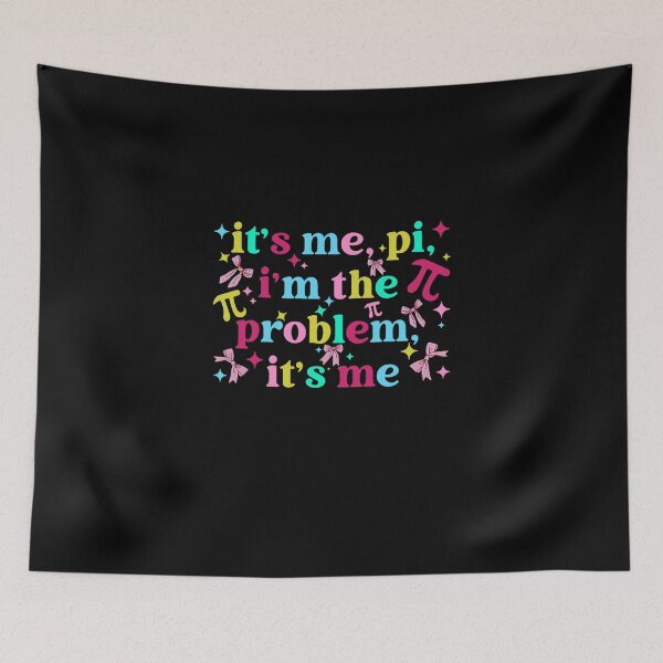 Item preview, its me, im the problem, its me pi day designed and sold by KillianGrantM.
