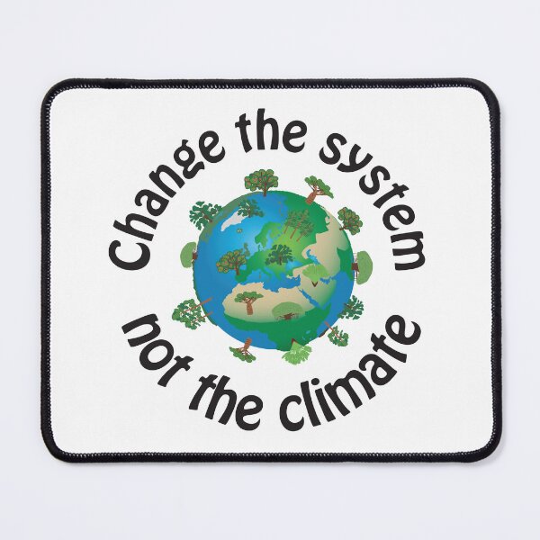Item preview, Change the system, not the climate_ white font designed and sold by Line2Rhyme.