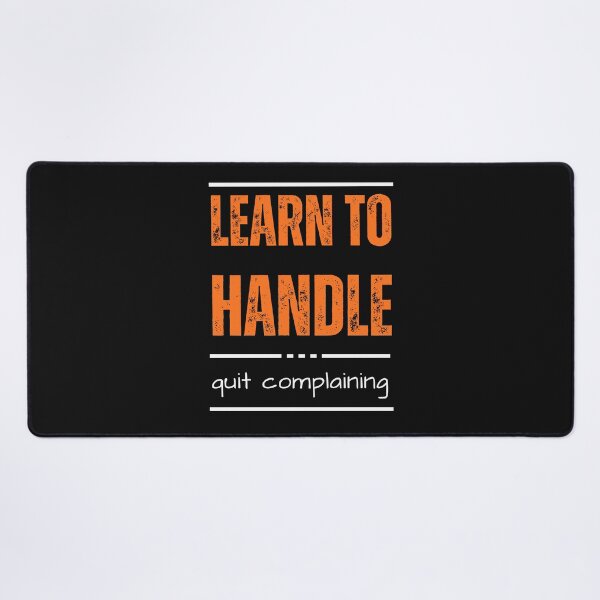 Item preview, Learn to Handle, Quit Complaining – Strength in Action designed and sold by ipot.