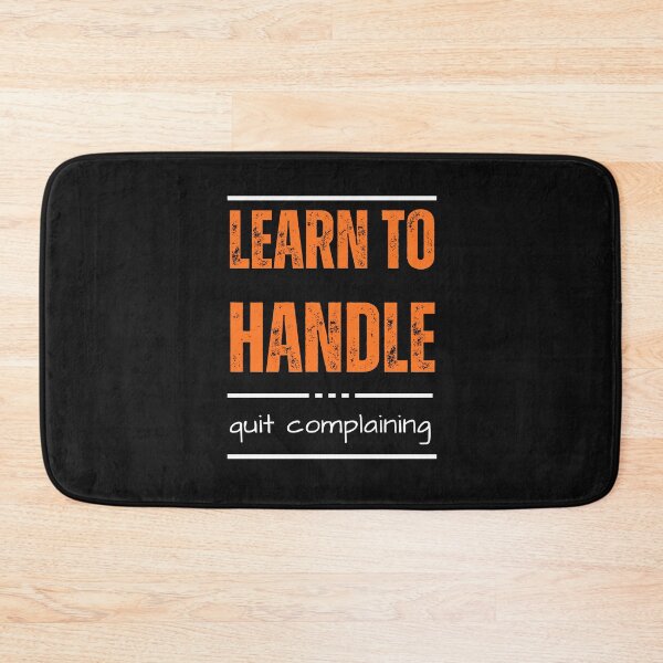 Item preview, Learn to Handle, Quit Complaining – Strength in Action designed and sold by ipot.