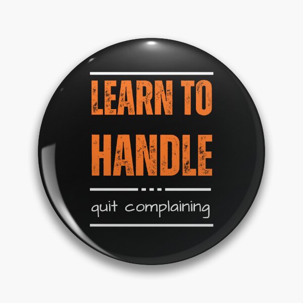 Item preview, Learn to Handle, Quit Complaining – Strength in Action designed and sold by ipot.
