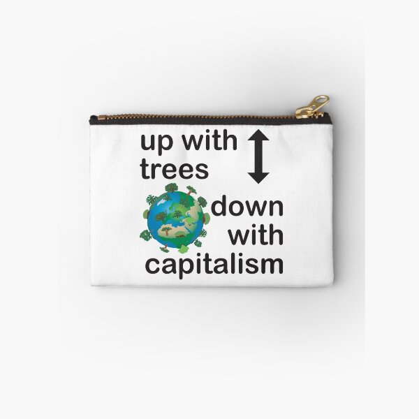 Item preview, Up with trees, down with capitalism designed and sold by Line2Rhyme.