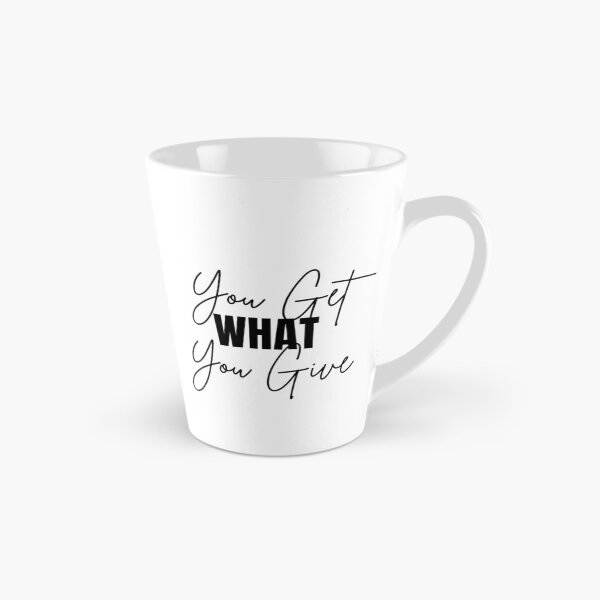 Item preview, You Get WHAT You give - Motivational Quote designed and sold by Naquo.