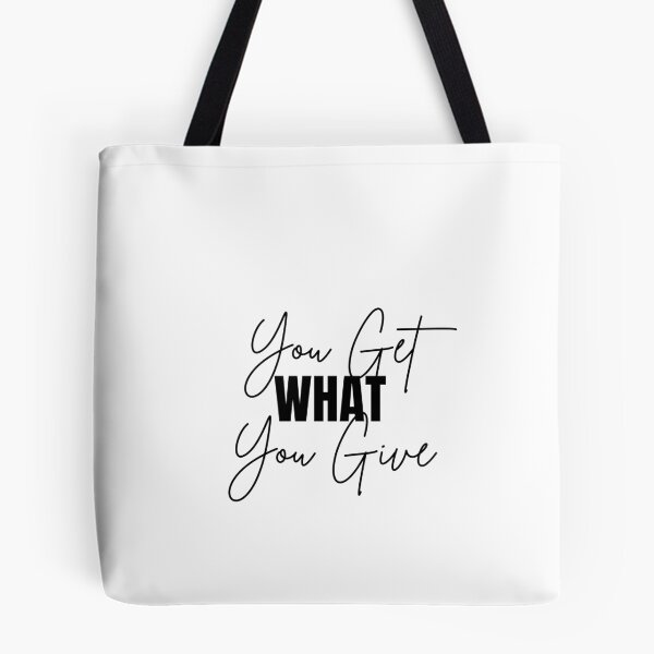Item preview, You Get WHAT You give - Motivational Quote designed and sold by Naquo.