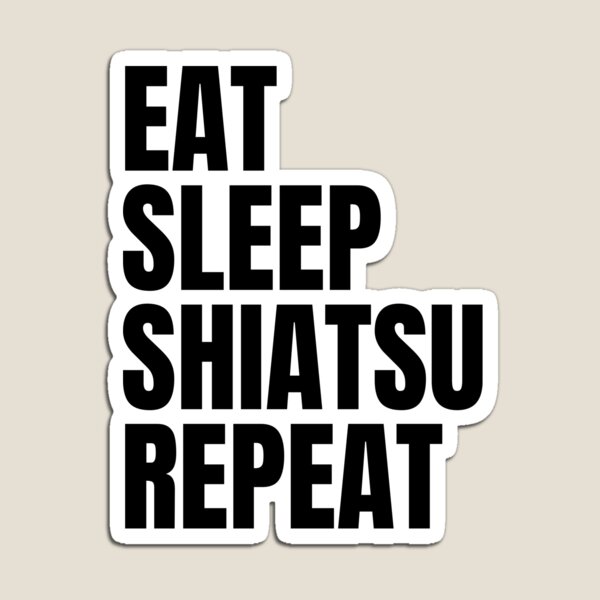 Item preview, Eat Sleep Shiatsu Repeat designed and sold by sydney-syder.
