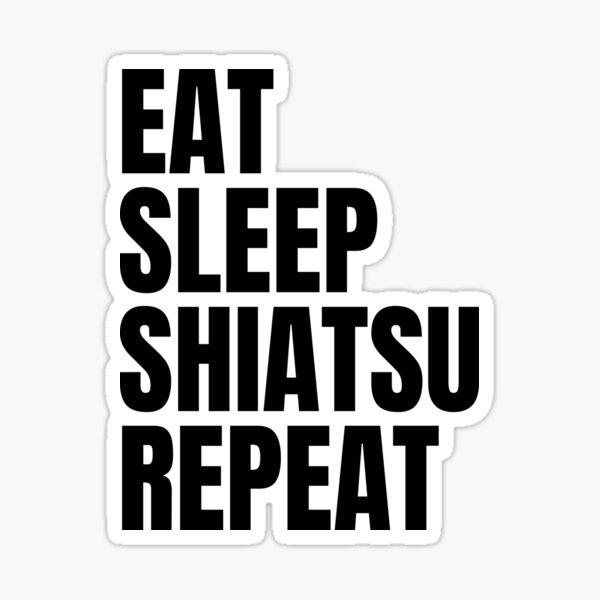 Item preview, Eat Sleep Shiatsu Repeat designed and sold by sydney-syder.