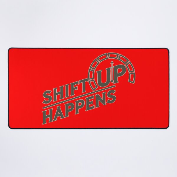 Item preview, Shift Up Happens: Race Into Higher Gear designed and sold by CoolVisionStd.