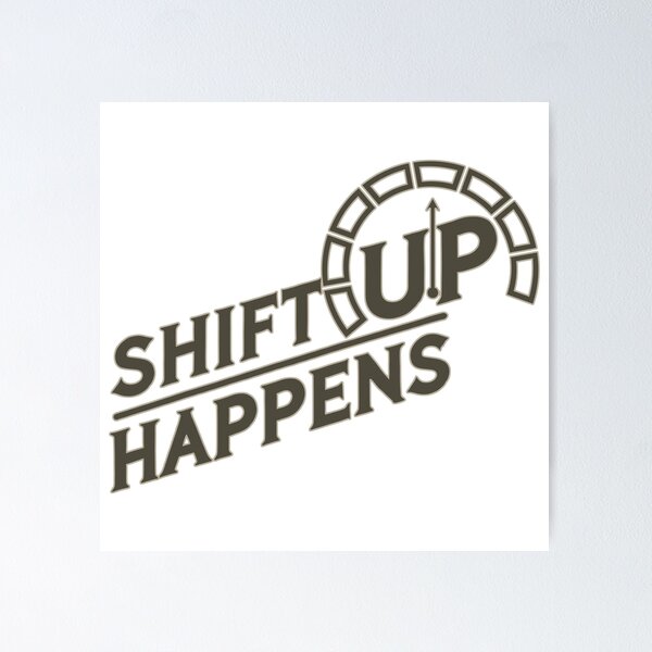 Item preview, Shift Up Happens: Race Into Higher Gear designed and sold by CoolVisionStd.