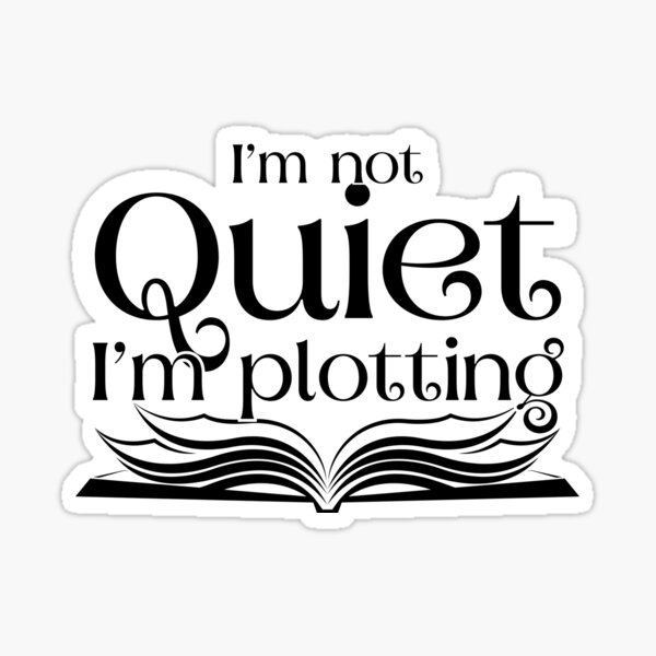 Item preview, I'm not quiet I'm plotting - white designed and sold by TillyTaitAuthor.
