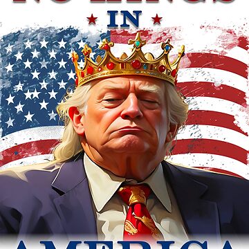 Artwork thumbnail, No Kings In America Anti Trump Protest T-Shirt and Stickers by EthosWear