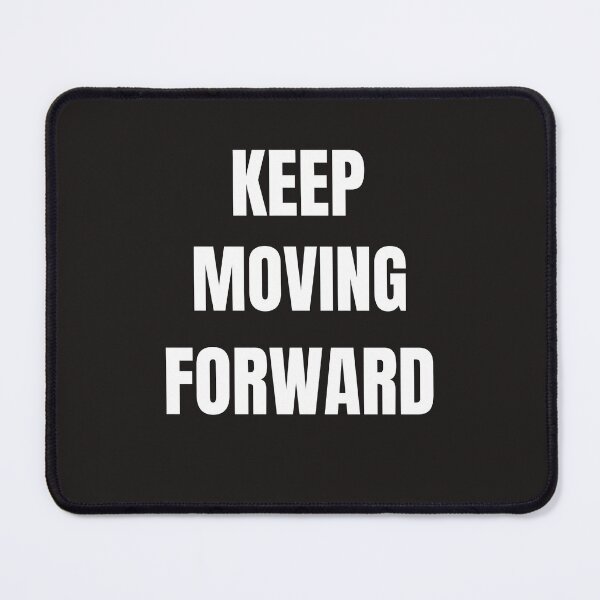 Item preview, Keep Moving Forward designed and sold by Dovla91.