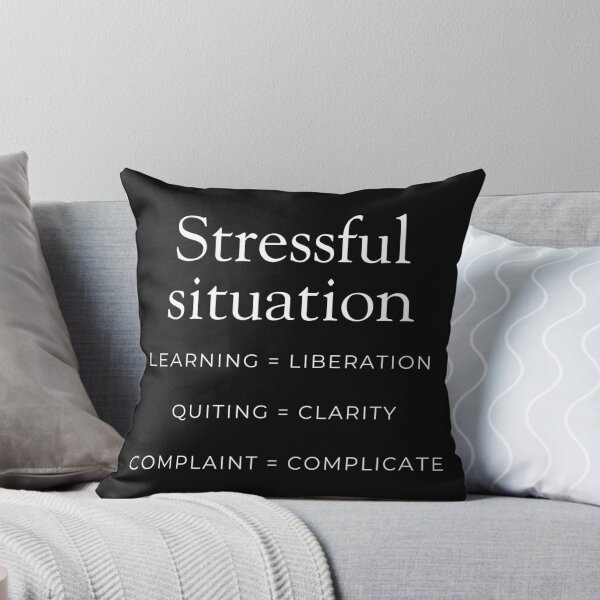 Item preview, Stressful Situation: Learning = Liberation, Quitting = Clarity, Complaint = Complicate designed and sold by ipot.