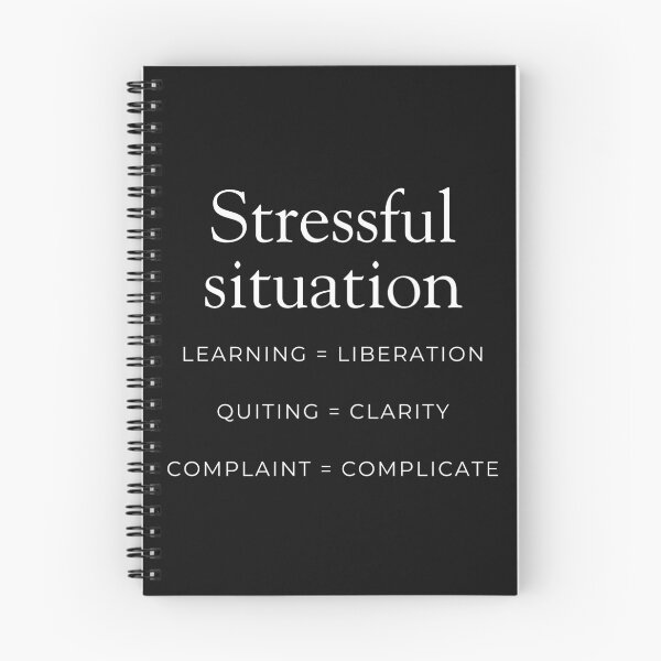Item preview, Stressful Situation: Learning = Liberation, Quitting = Clarity, Complaint = Complicate designed and sold by ipot.