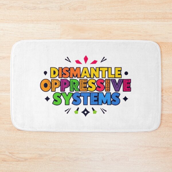 Item preview, Dismantle Oppressive Systems designed and sold by Shivam Arora.