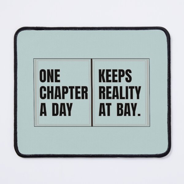 Item preview, One Chapter A Day Keeps Reality At Bay For Book Lovers designed and sold by TheSassyNoble.
