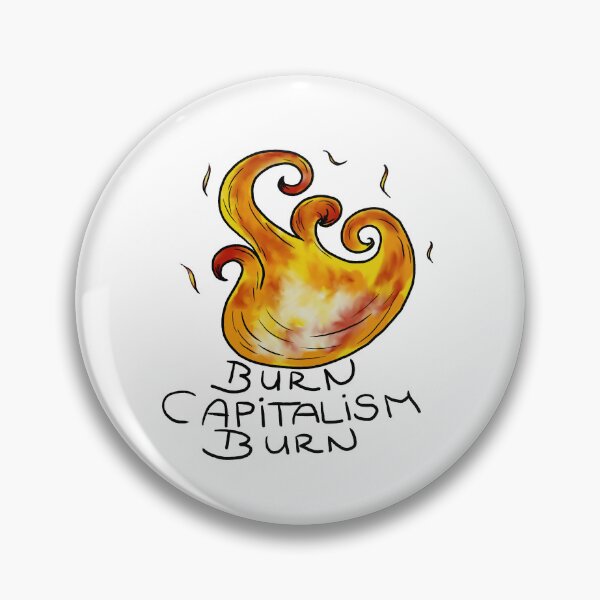 Item preview, burn capitalism designed and sold by Kalhanne.