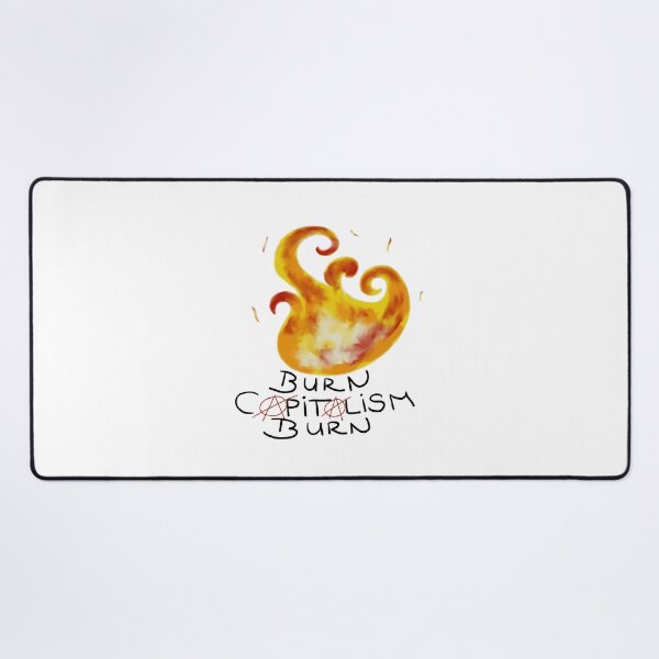Item preview, burn capitalism burn designed and sold by Kalhanne.