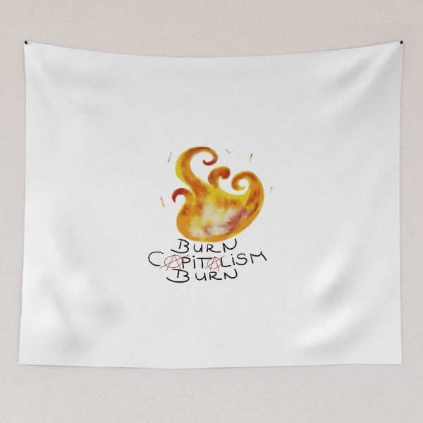 Item preview, burn capitalism burn designed and sold by Kalhanne.