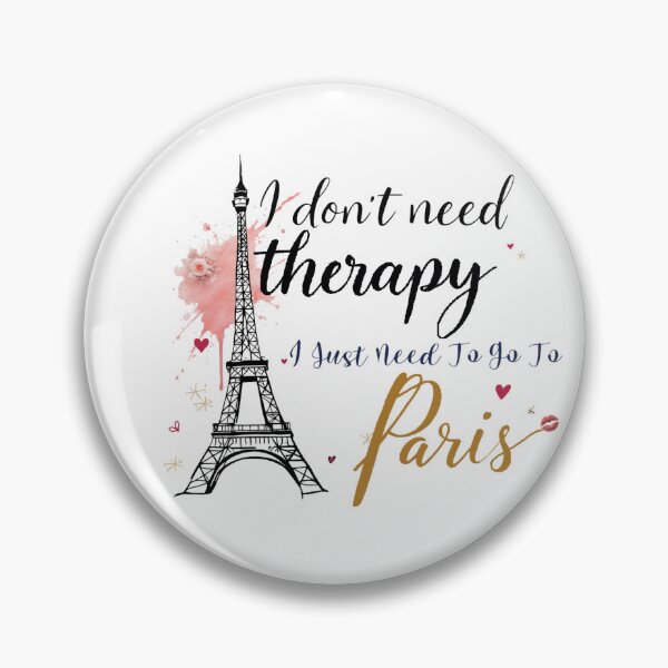 Item preview, I Don’t Need Therapy, I Just Need To Go To Paris – Funny Paris Travel Lover Design designed and sold by IM Hunter.