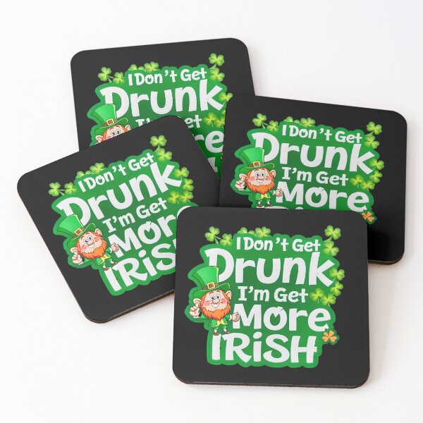 Item preview, I Dont Get Drunk Im Get More Irish Ireland Funny Sayings designed and sold by OliDesigns.