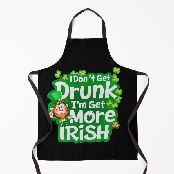 Item preview, I Dont Get Drunk Im Get More Irish Ireland Funny Sayings designed and sold by OliDesigns.