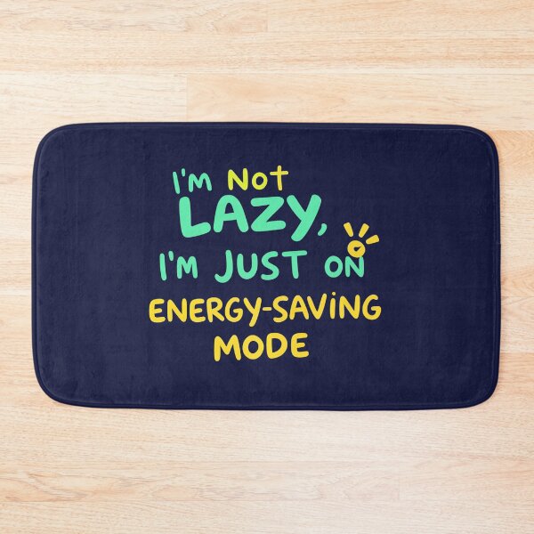 Item preview, I’m Not Lazy, I’m Just on Energy-Saving Mode – Funny Lazy Quote designed and sold by 0606PM.