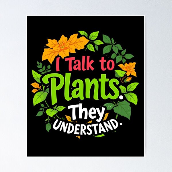 Artikelvorschau, Ich spreche mit Pflanzen. Sie verstehen – Lustiges Design für Garten- und Pflanzenliebhaber entworfen und verkauft von Ela-graphicwiz.