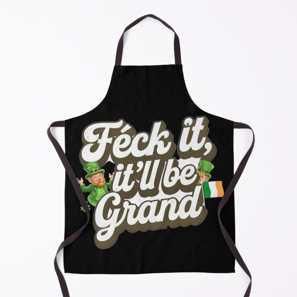 Item preview, Feck It It'll Be Grand Irish Ireland designed and sold by OliDesigns.