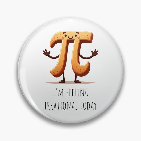 Item preview, Pi - I'm feeling irrational today - Maths humour designed and sold by DoingMaths.